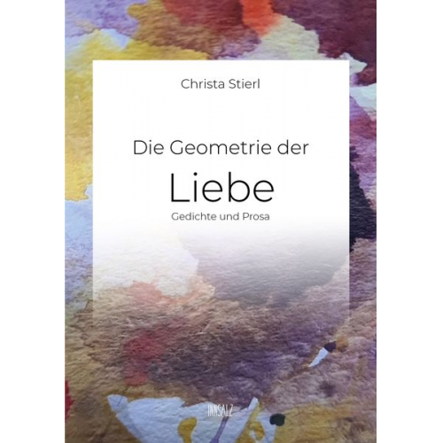 Christa Stierl - Die Geometrie der Liebe