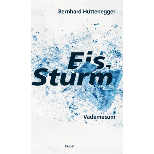 Bernhard Hüttenegger - Eis.Sturm