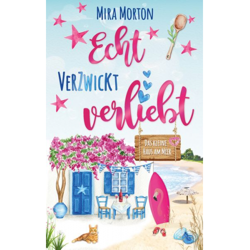 Mira Morton - Echt verzwickt verliebt - Das kleine Haus am Meer