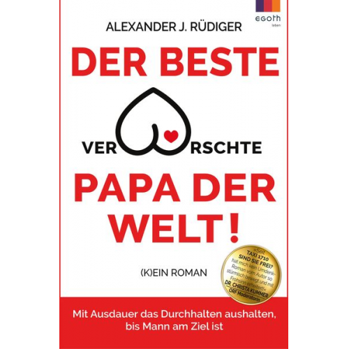 Alexander J. Rüdiger - Der beste verarschte Papa der Welt