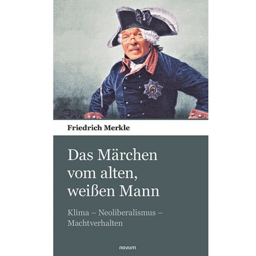 Friedrich Merkle - Das Märchen vom alten, weißen Mann