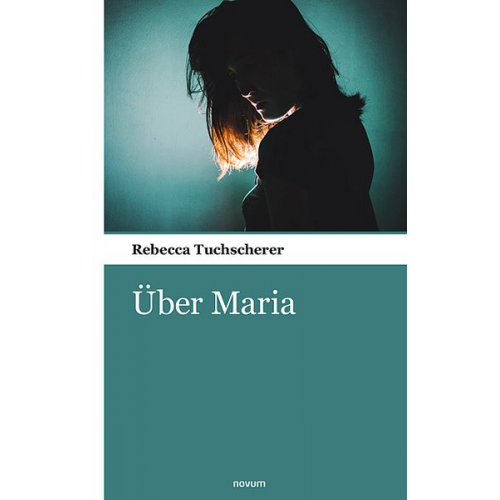 Rebecca Tuchscherer - Über Maria