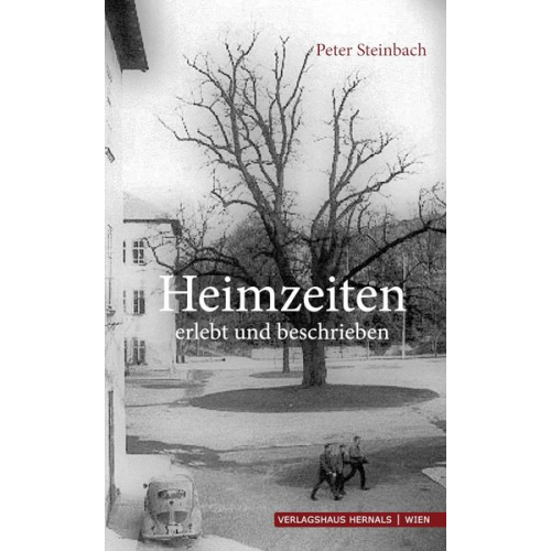 Peter Steinbach - Heimzeiten - erzählt und beschrieben