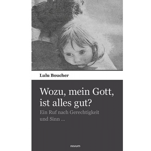 Lulu Boucher - Wozu, mein Gott, ist alles gut?