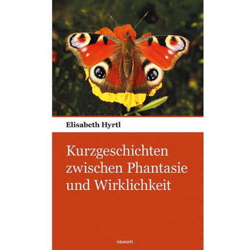 Elisabeth Hyrtl - Kurzgeschichten zwischen Phantasie und Wirklichkeit