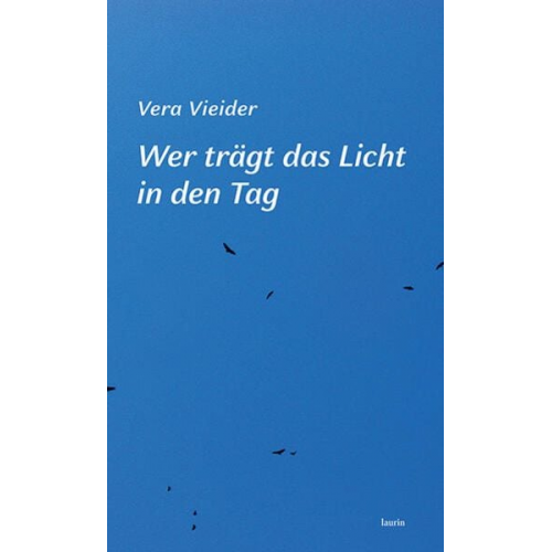 Vieider Vera - Wer trägt das Licht in den Tag