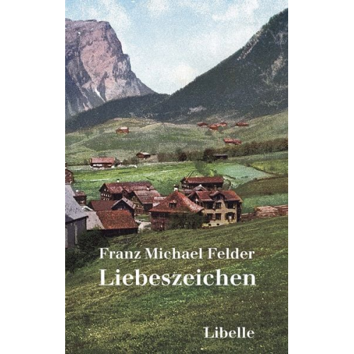 Franz Michael Felder - Liebeszeichen