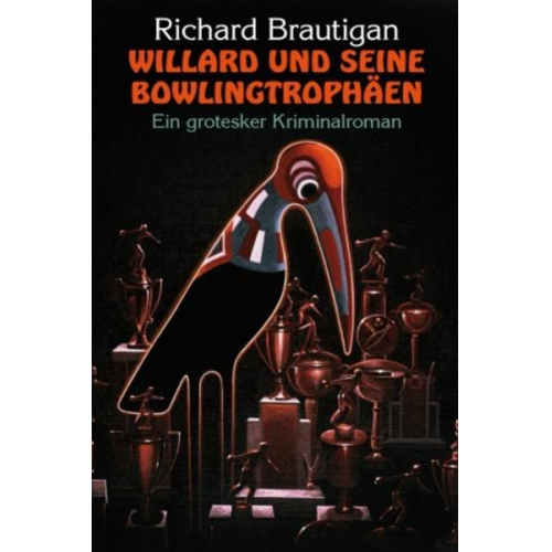 Richard Brautigan - Willard und seine Bowlingtrophäen