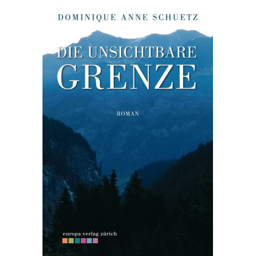 Dominique Anne Schuetz - Die unsichtbare Grenze