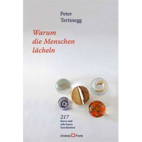 Peter Tertinegg - Warum die Menschen lächeln