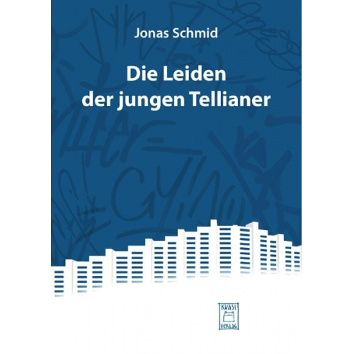 Jonas Schmid - Die Leiden der jungen Tellianer