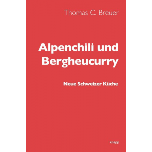 Thomas C. Breuer - Alpenchili und Bergheucurry