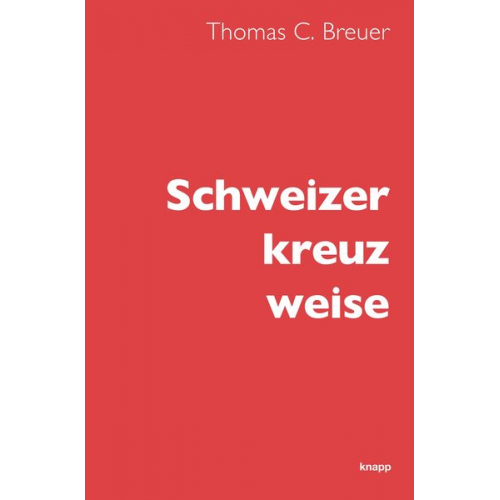 Thomas C. Breuer - Schweizer kreuz weise