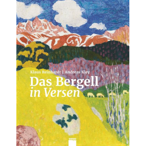 Klaus Reinhardt Andreas Kley - Das Bergell in Versen