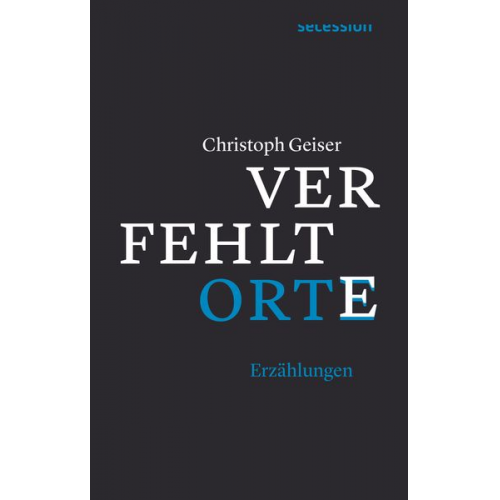 Christoph Geiser - Verfehlte Orte