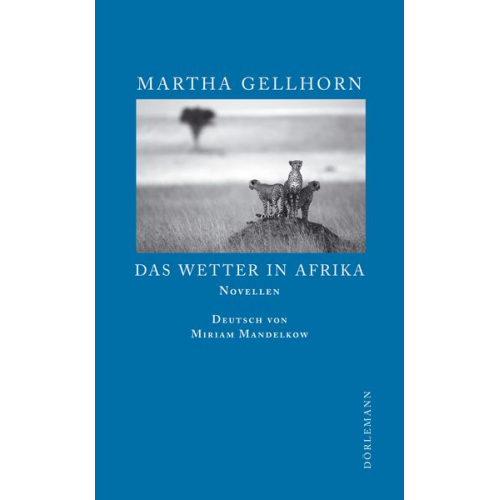 Martha Gellhorn - Das Wetter in Afrika