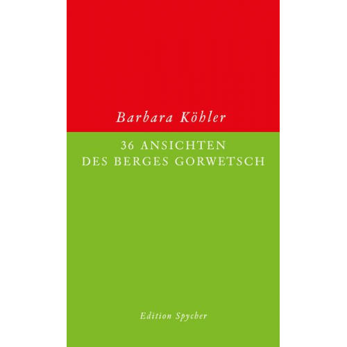 Barbara Köhler - 36 Ansichten des Berges Gorwetsch