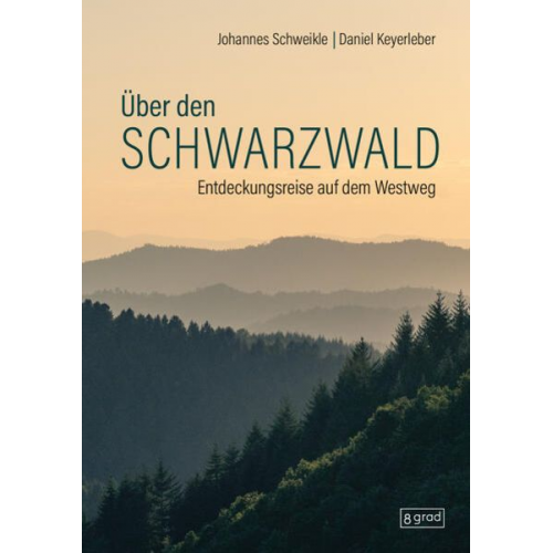 Johannes Schweikle Daniel Keyerleber - Über den Schwarzwald