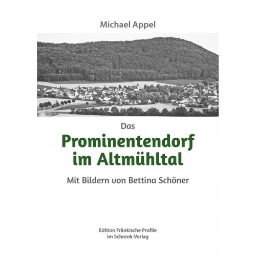 Michael Appel - Das Prominentendorf im Altmühltal