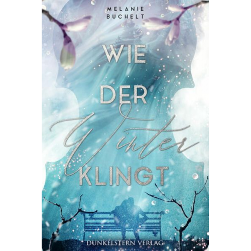 Buchelt Melanie - Wie der Winter klingt