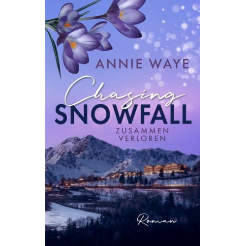 Annie C. Waye - Chasing Snowfall: Zusammen verloren