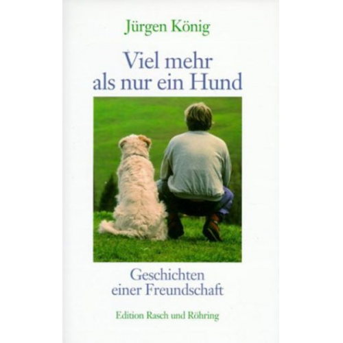 Jürgen König - Viel mehr als nur ein Hund