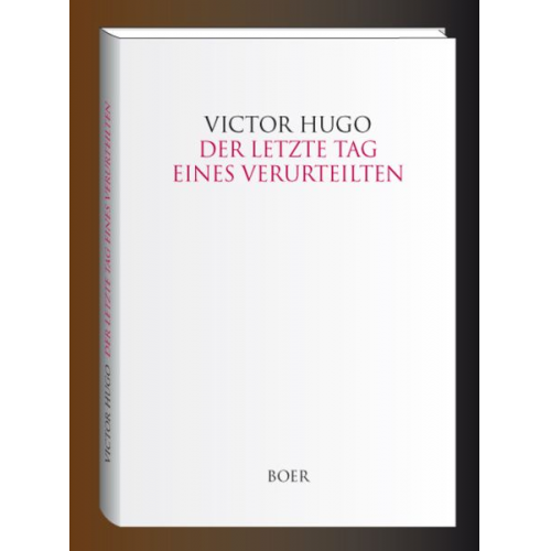 Victor Hugo - Der letzte Tag eines Verurteilten