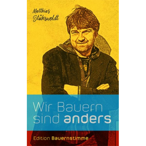 Matthias Stührwoldt - Wir Bauern sind anders