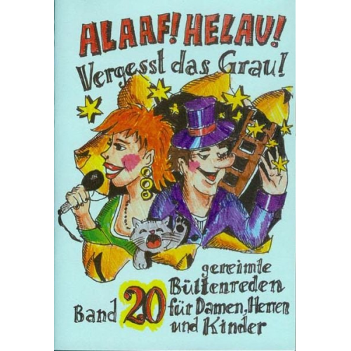 Günter Wedel Monika Karow-Englert Beate Dietz Winfried Schwalbach Winfried Ebert - Alaaf! Helau! Vergesst das Grau!