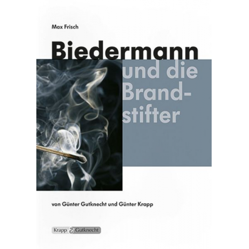 Günther Gutknecht Günter Krapp - Biedermann und die Brandstifter