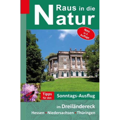 Heidi Rüppel Jürgen Apel - Raus in die Natur - Tipps für den Sonntags-Ausflug im Dreiländereck Hessen-Niedersachsen-Thüringen