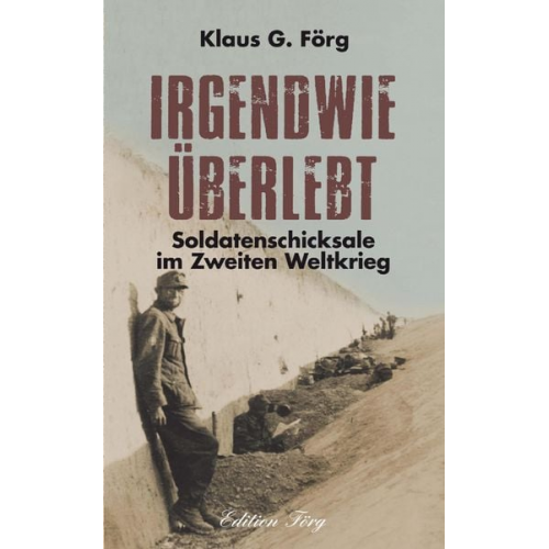 Klaus G. Förg - Irgendwie überlebt