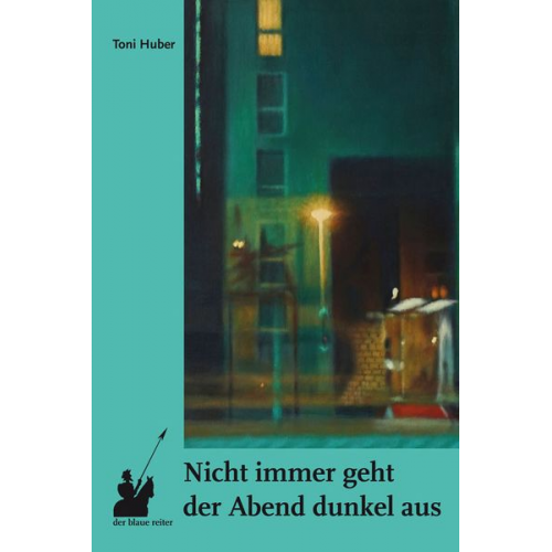 Toni Huber - Nicht immer geht der Abend dunkel aus