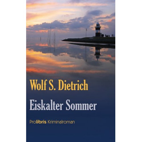 Wolf S. Dietrich - Eiskalter Sommer