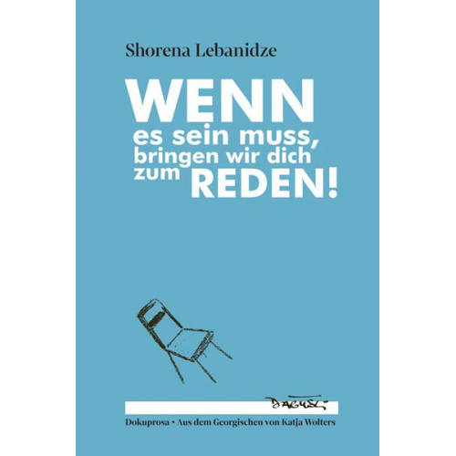 Shorena Lebanidze - Wenn es sein muss, bringen wir dich zum Reden!