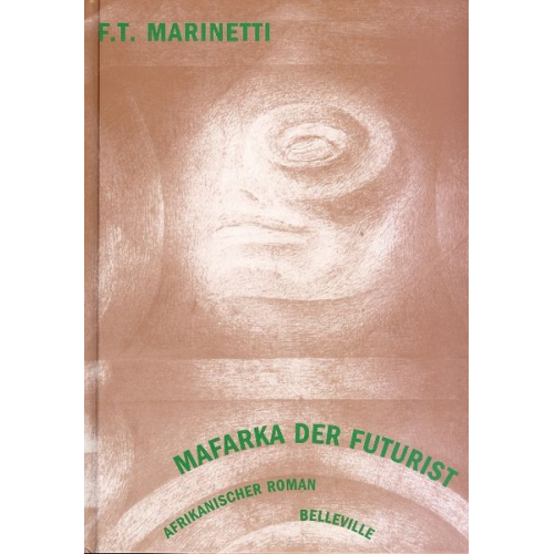 Filippo T. Marinetti - Mafarka der Futurist