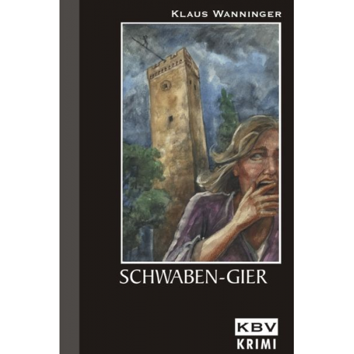 Klaus Wanninger - Schwaben-Gier / Kommissar Braig Band 8