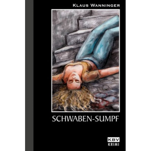 Klaus Wanninger - Schwaben-Sumpf / Kommissar Braig Band 9