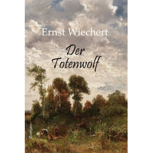 Ernst Wichert - Der Totenwolf