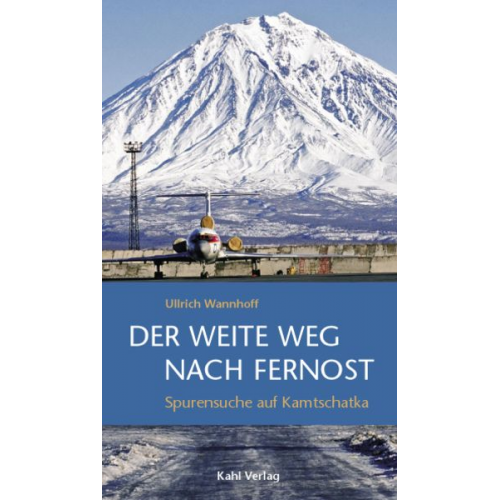 Ullrich Wannhoff - Der weite Weg nach Fernost