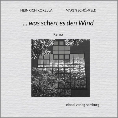 Heinrich Korella Maren Schönfeld - ... was schert es den Wind