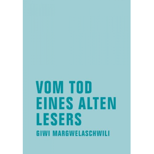 Giwi Margwelaschwili - Vom Tod eines alten Lesers