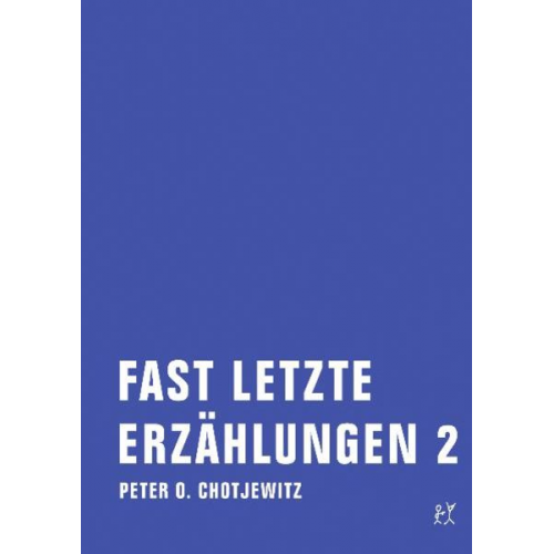 Peter O. Chotjewitz - Fast letzte Erzählungen 2