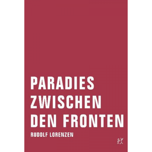 Rudolf Lorenzen - Paradies zwischen den Fronten