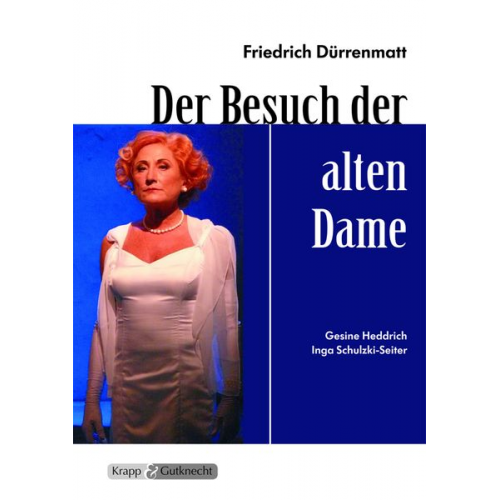 Gesine Heddrich Inga Schulzski-Seiter - Dürrenmatt, F: Besuch der alten Dame/Lehrer