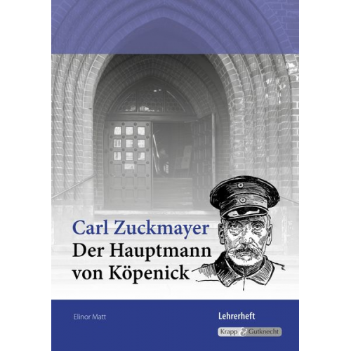 Elinor Matt - Zuckmayer, C: Hauptmann von Köp. Lehrer plus Schülerheft