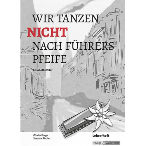 Günter Krapp Susanne Fischer - Wir tanzen nicht nach Führers Pfeife - Elisabeth Zöller