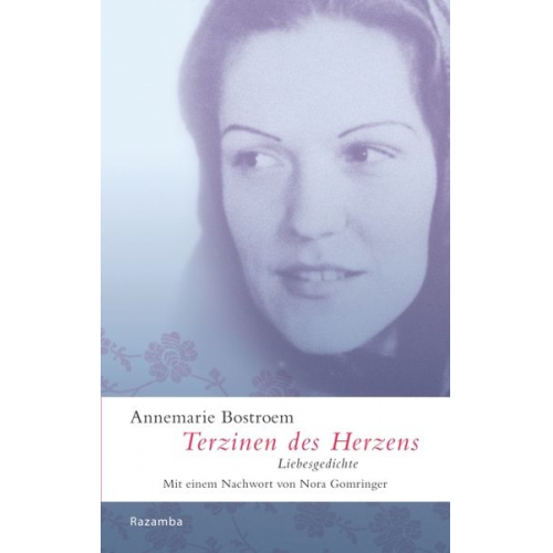 Annemarie Bostroem Nora Gomringer - Terzinen des Herzens