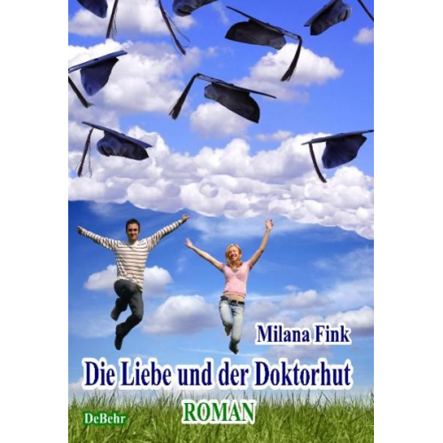 Milana Fink - Die Liebe und der Doktorhut - Roman