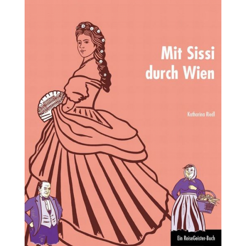 Katharina Riedl - Mit Sissi durch Wien